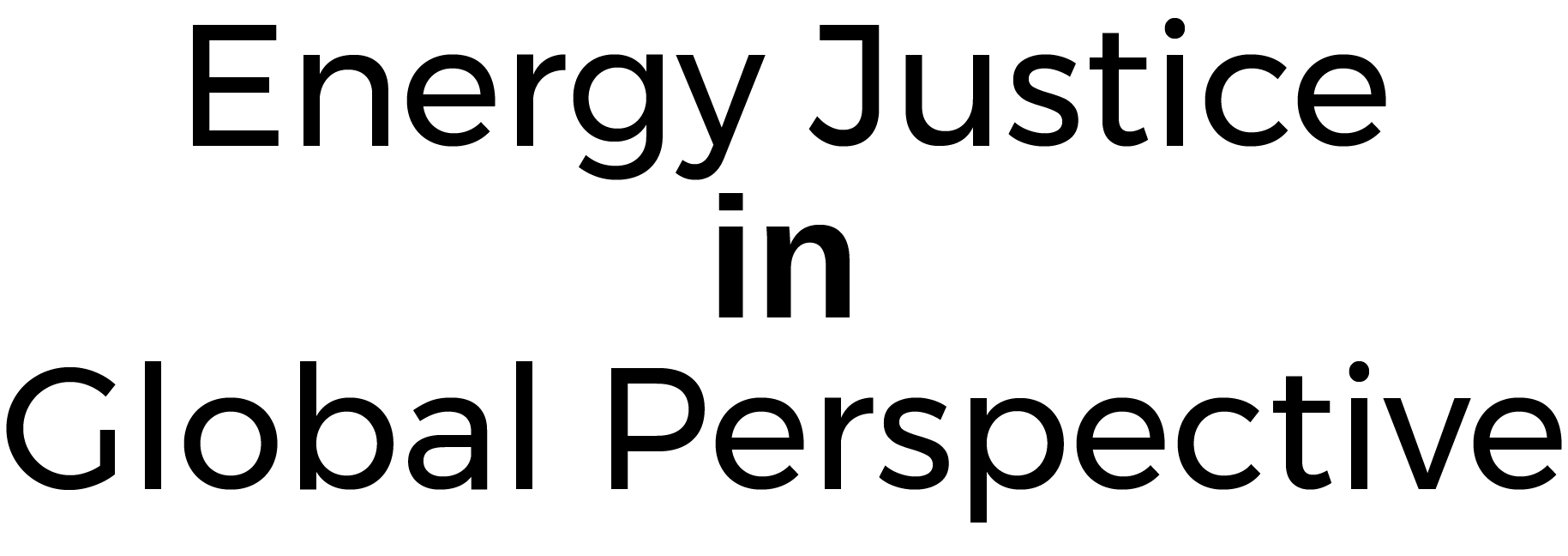 Energy Justice in Global Perspective - UC Santa Barbara